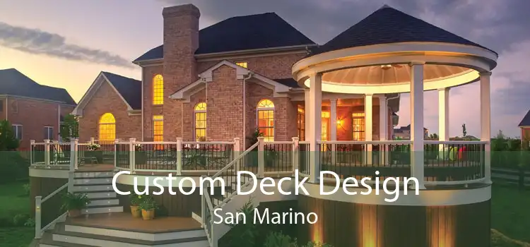 Custom Deck Design San Marino